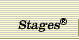 Stages